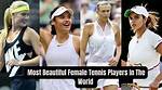 17 Hottest and Most Attractive Female Tennis Players in Ranked ·