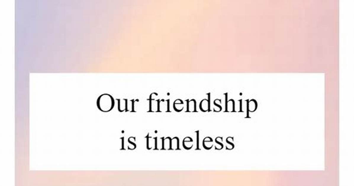 A Timeless Friendship That Transcends