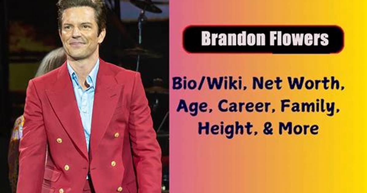 Brandon Flowers Height, Weight, Net Worth, Age, Birthday, Wikipedia, Who, Instagram, Biography