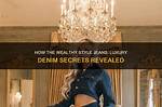 Denim Secrets and Style Inspirations