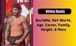 Dillon Danis - Bio, Age, Net Worth, Height, in Relation, Nationality, Body Measurement, Career