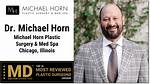 Dr. Michael Horn Bio, Wiki, Age, Height, Wife, Kids, Wedding, Plastic Surgeon, Chicago, Net Worth