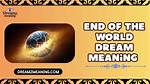 End of the World Dream Meaning, Interpretation and Symbolism ·