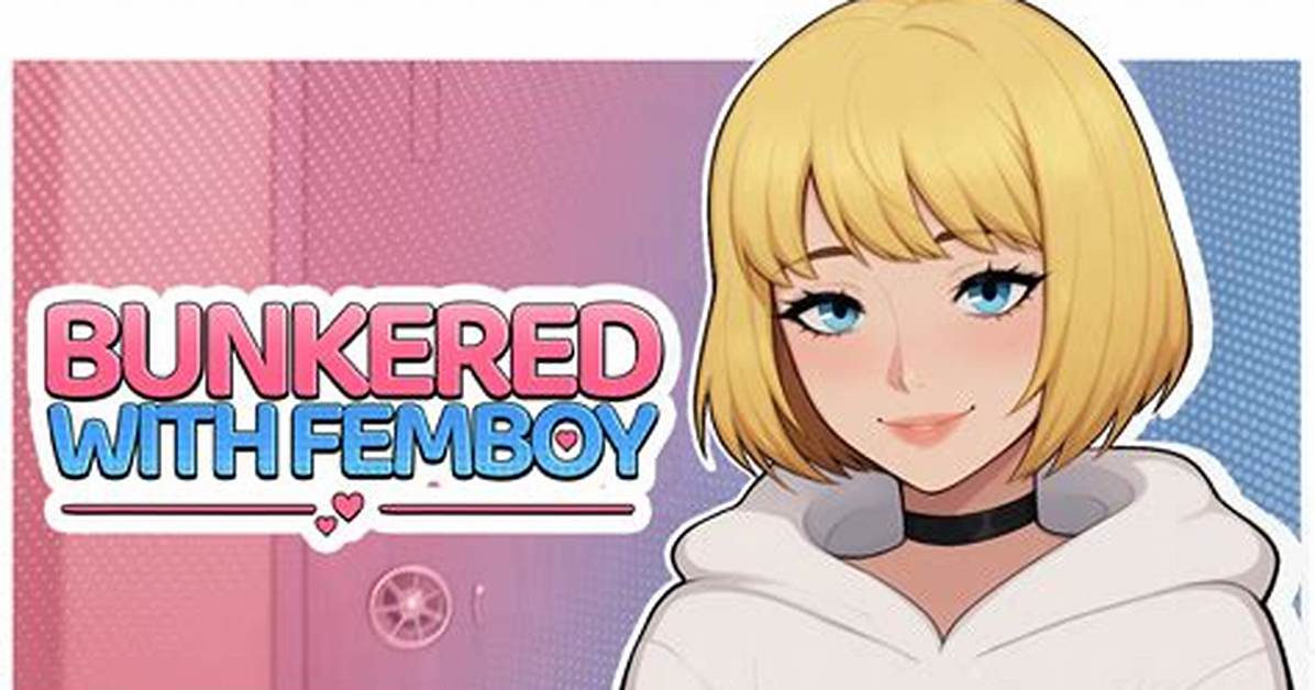 Explore the World of Femboy Bubblebutts