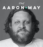 Exploring the Life of Chef Aaron May: Is Aaron May Married and What Is His Age?