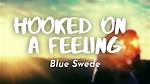 Hooked on a Feeling Lyrics