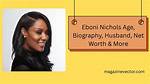 How Old Is Eboni Nichols? Age and More