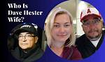 Is Dave Hester Married? the Life of a Storage Wars Star