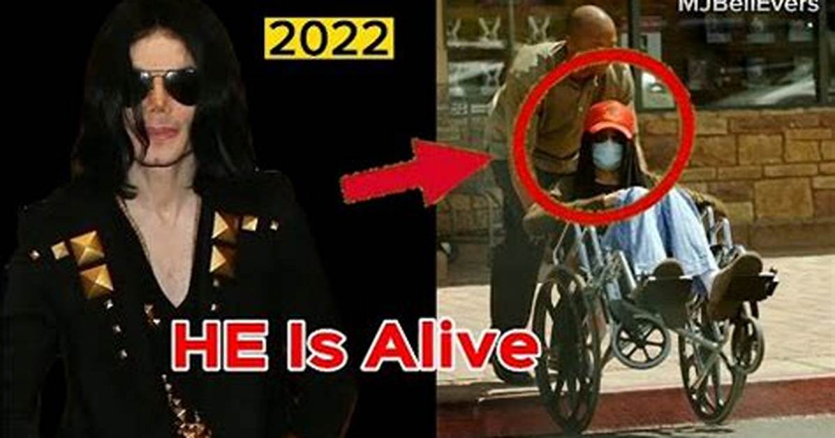 Is Michael Jackson Still Alive? Unraveling the Mystery