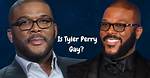 Is Tyler Perry Gay the Truth Behind