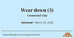 La Times Wear Down Crossword Clue Answers with 5 Letters