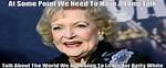 Laugh over These Betty White Memes on the Late Tv Stars 100Th Birthday |