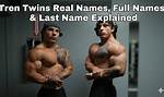New: Tren Twins Real Names