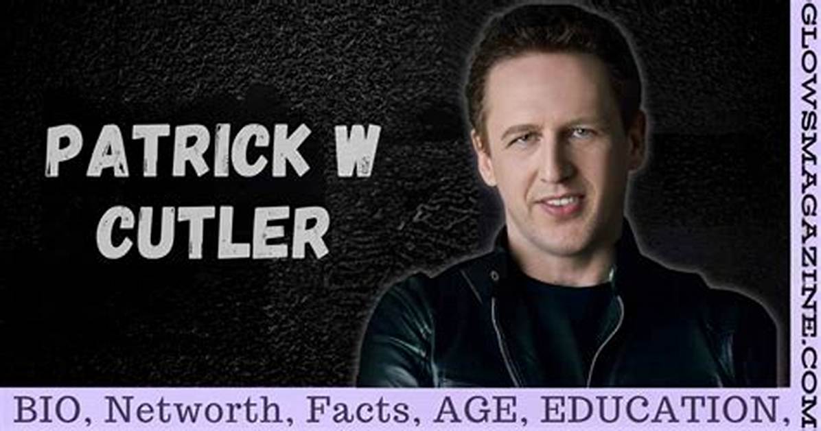 Patrick Cutler Net Worth |