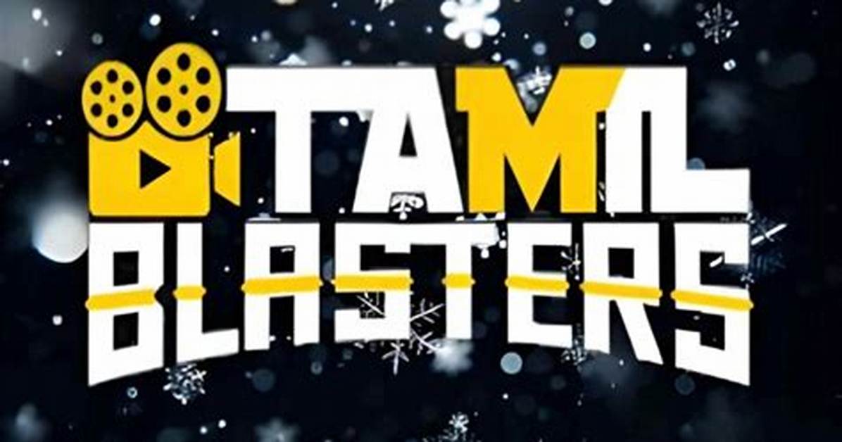 Tamilblasters New Link 2024: Your Ultimate Guide to Streaming Tamil Movies