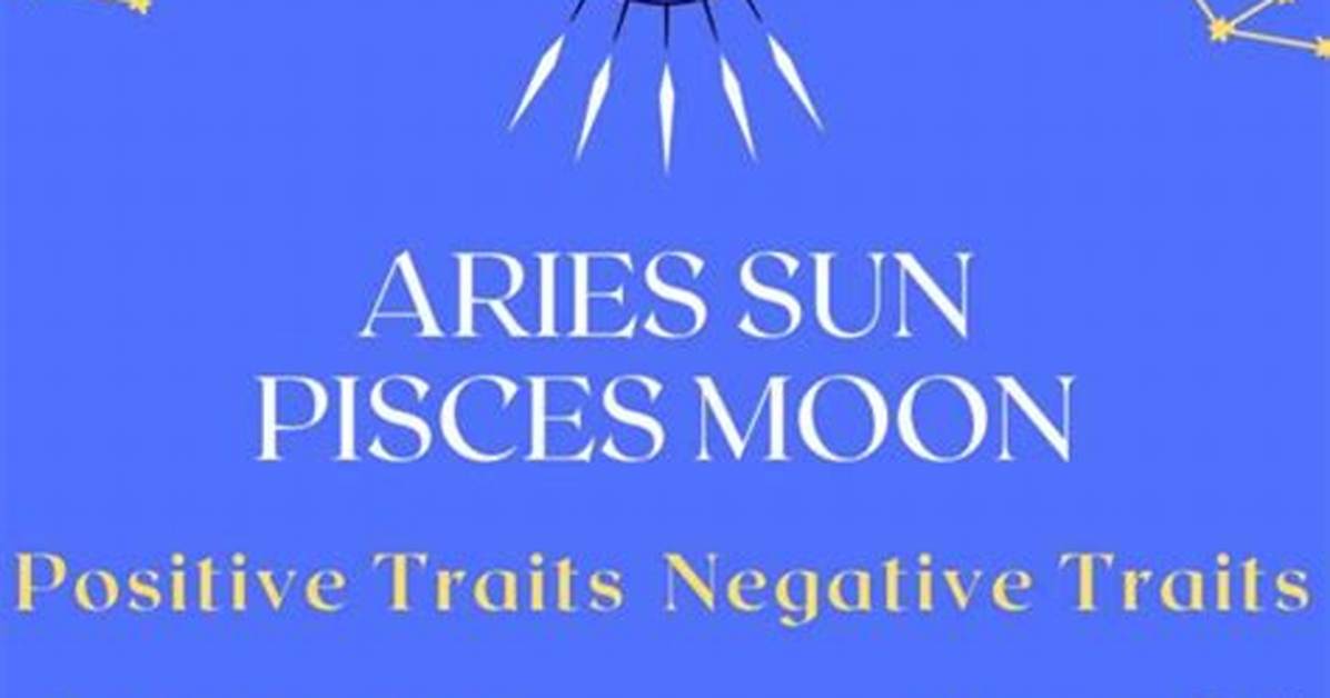 The Enigmatic Aries Sun Pisces Moon Personality