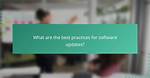 The Latest Updates and Best Practices