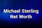 Uncovering Michael Sterling's Net Worth