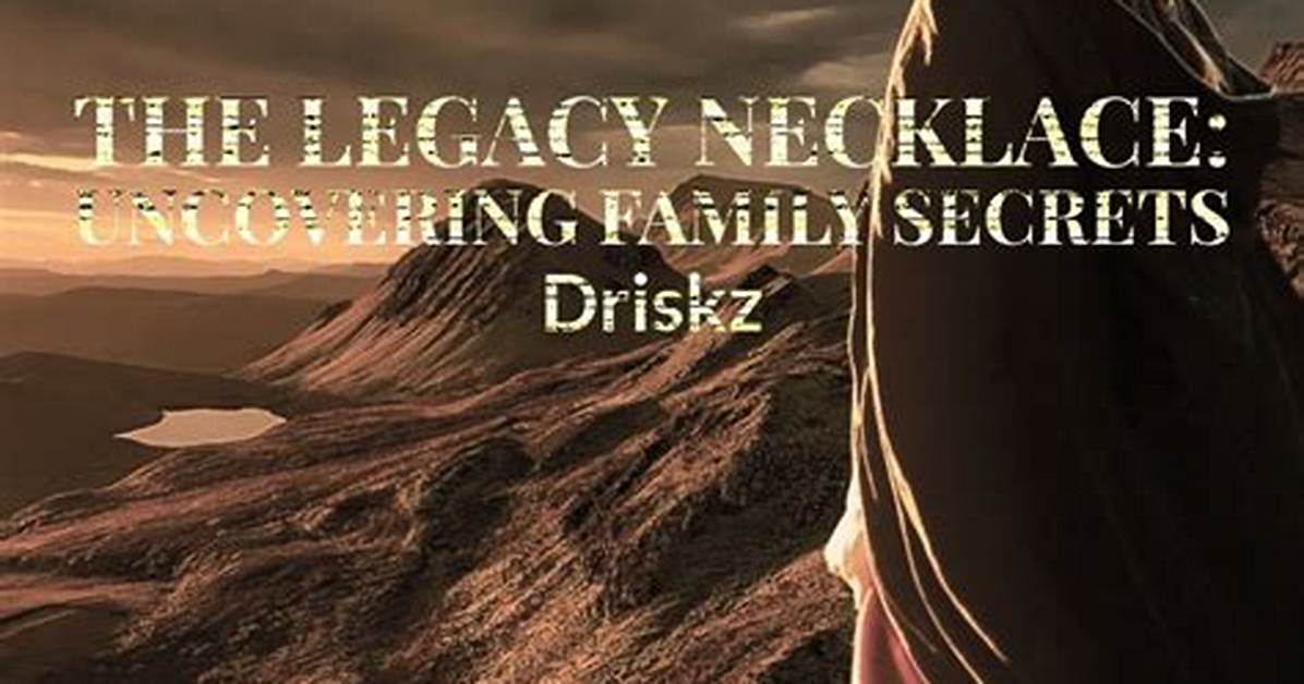 Uncovering Secrets and Shaping a Legacy