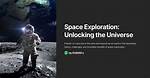 Unlocking the Secrets of Space Exploration