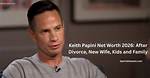 Unveiling Keith Papini's Net Worth: a Journey of Surprises