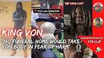 Unveiling the Fear of King Von: the Rise of a Street Legend