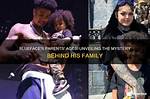 Unveiling the World of Blueface's Parents: Discoveries and Insights