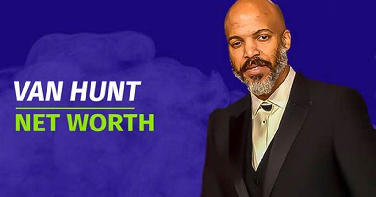 Unveiling Van Hunt's Net Worth: Discoveries and Insights