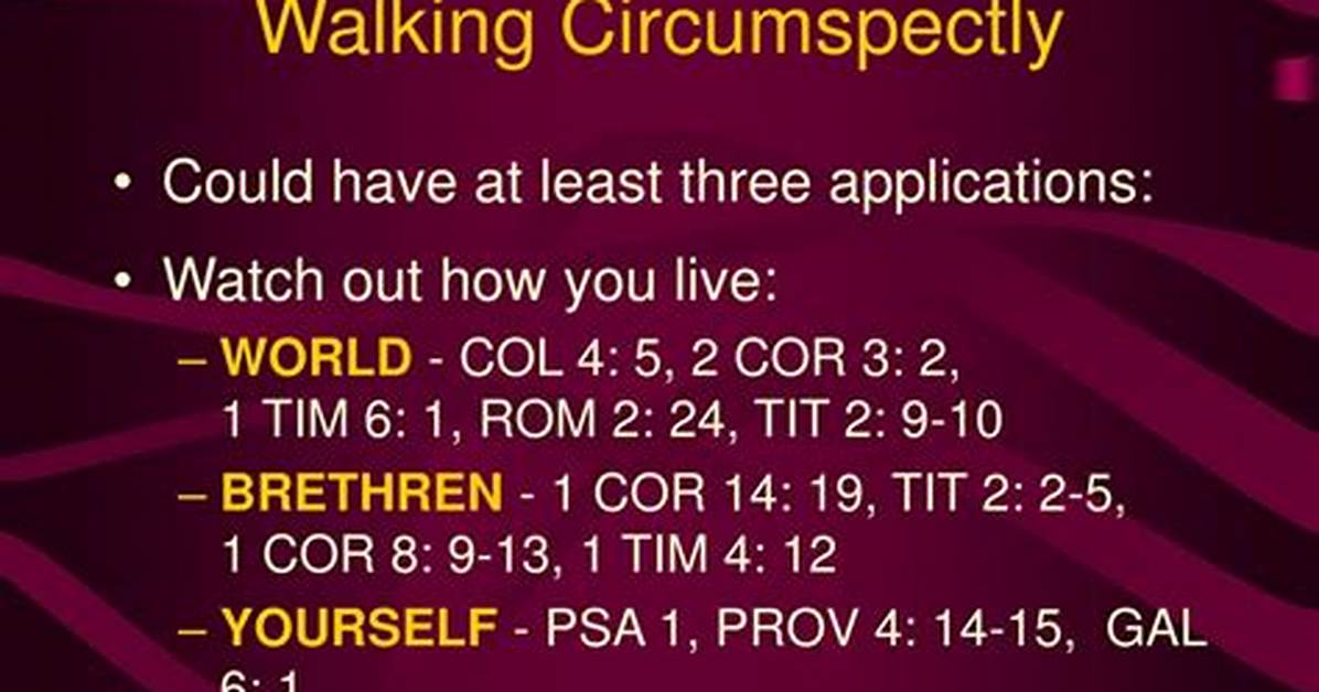 What Does It Mean to Walk Circumspectly (Ephesians 5:15)?