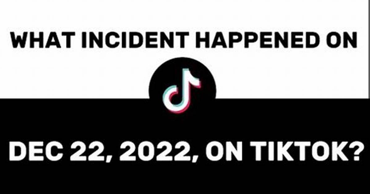 What Happened on December 22, 2022: Unraveling the Mystery