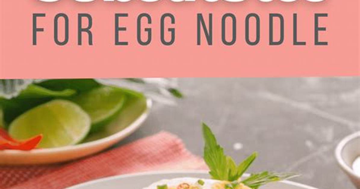 What Is a Substitute for Egg Noodles?