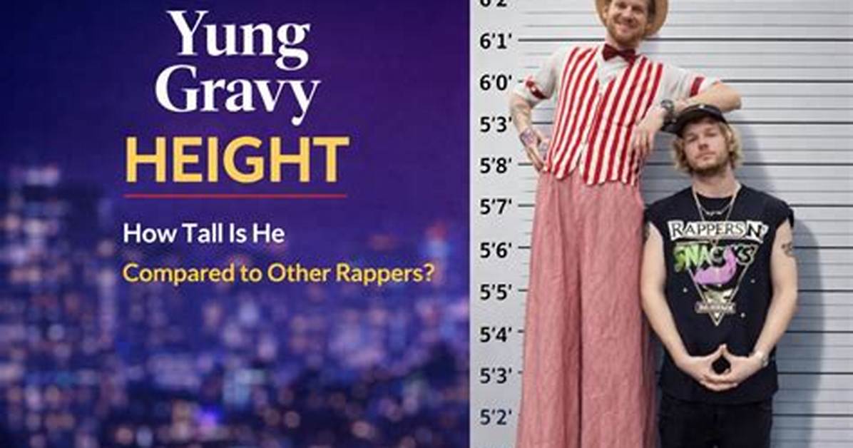 What’s the Height of Yung Gravy?