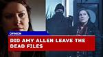 Why Did Amy Allan Leave the Dead Files