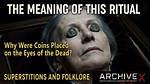 Why Were Coins Placed on the Eyes of the Dead?
