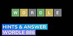 Wordle #886 Hints and Answer