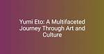 Yumi Eto Jonny: a Comprehensive Look into the Life and Career of a Rising Star